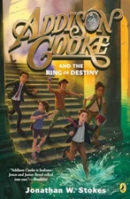 Addison Cooke and the Ring of Destiny By Jonathan W. Stokes