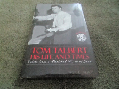 TOM TALBERT: HIS LIFE AND TIMES, Bruce Talbot (signed by both, fine HB 1st w/CD)