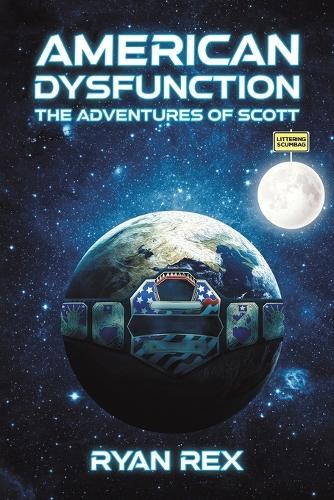 American Dysfunction: The Adventures of Scott - 9798891558809