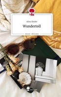 Wundertoll. Life Is A Story - Story.One Alina Rieder
