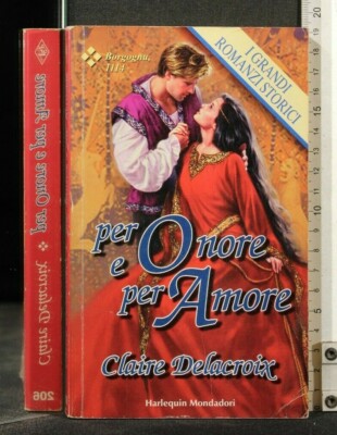 FÜR EHRE UND LIEBE. Claire Delacroix. Harlekin Mondadori.