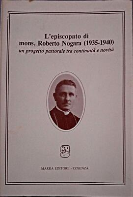 Der Episkopat von Msgr. Roberto Nogara, 1935-1940: Ein Pastoralprojekt zwischen Grafen