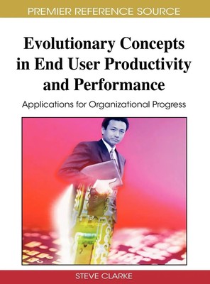 Steve Clarke | Evolutionary Concepts in End User Productivity and Performance