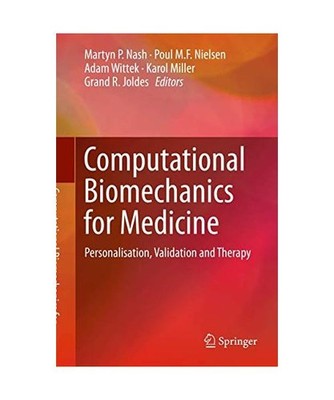 Computational Biomechanics for Medicine: Personalisation, Validation and Therapy