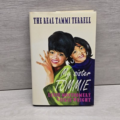 MY SISTER TOMMIE - THE REAL TAMMI TERRELL By Ludie Montgomery & Vickie Wright HB