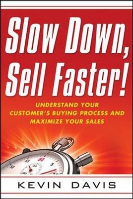 Kevin Davis Slow Down, Sell Faster! (Taschenbuch)
