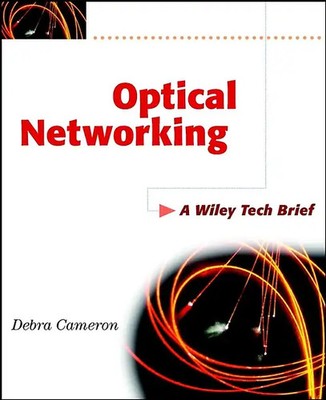 Optical Networking. A Wiley Tech Brief