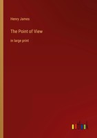 The Point Of View In Large Print Henry James Taschenbuch Kartoniert / Broschiert