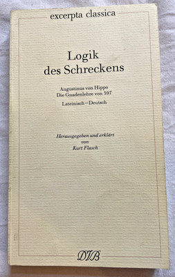 Logik des Schreckens, Augustinus von Hippo, DVB Band 8, 1990, Lateinisch - Dt