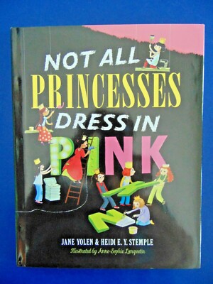 Not All Princesses Dress in Pink by Jane Yolen & Heidi E. Y. Stemple  9781416980186| eBay