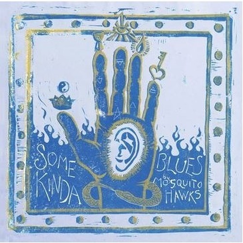 Mosquito Hawks - Some Kinda Blues