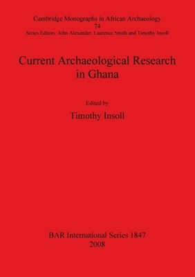 Insoll - Current Archaeological Research in Ghana - New paperback or s - X555z