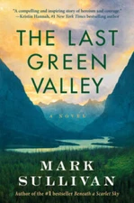 The Last Green Valley: A Novel - Paperback By Sullivan, Mark - GOOD