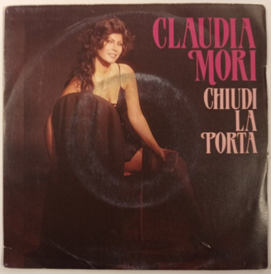 CLAUDIA MORI -CHIUDI LA PORTA / E INUTILE DAVVERO- 1985 ITALIAN 7'' SINGLE PS