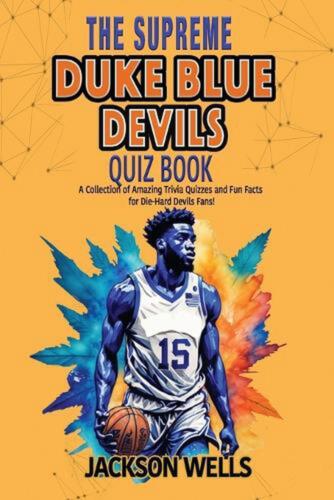 Duke Blue Devils: The Supreme Quiz and Trivia Book for all College Basketball fa - Picture 1 of 1
