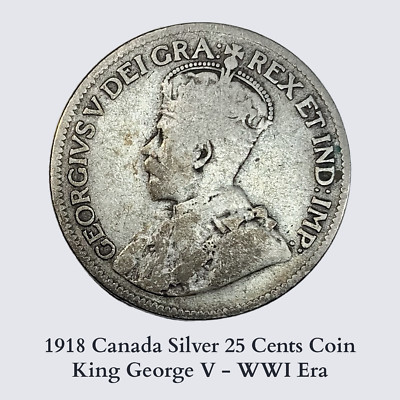 1918 Canada Silver 25 Cents Coin - King George V - WWI Era #48 | eBay