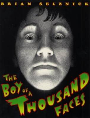 The Boy of a Thousand Faces - Paperback By Selznick, Brian - GOOD