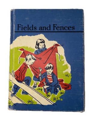 1957 Fields and Fences William Sheldon, Mary Austin, Richard Derek Basic Reader