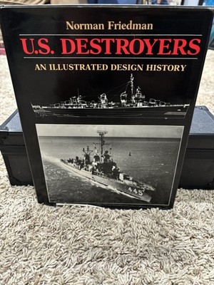 U. S. Destroyers : An Illustrated Design History by Norman Friedman 1982