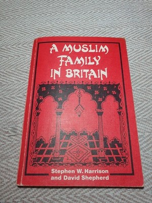 Vintage 1984 - A Muslim Family In Britain - Stephen W. Harrison - David Shepherd