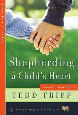 Shepherding a Child's Heart: Parent's Handbook - Paperback - VERY GOOD