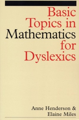 Basic Topics in Mathematics for Dyslexia by Anne Henderson PAPERBACK