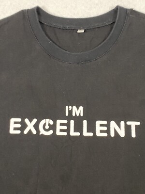Men's ''I'm Excellent'' T-shirt Black Graphic Tee. Size Large