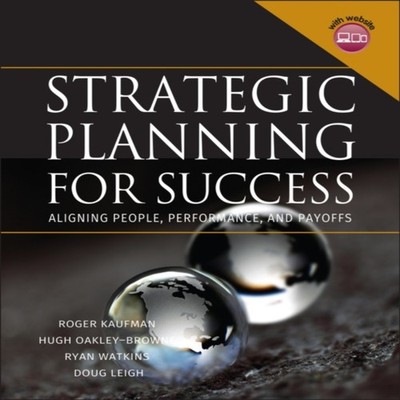 Strategic Planning For Success Roger Kaufman Hardcover John Wiley