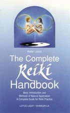 The Complete Reiki Handbook: Basic Introduction and Methods of Natural...