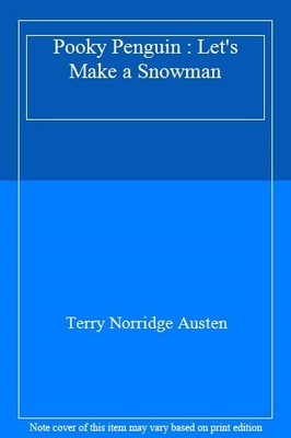Pooky Penguin : Let's Make a Snowman,Terry Norridge Austen