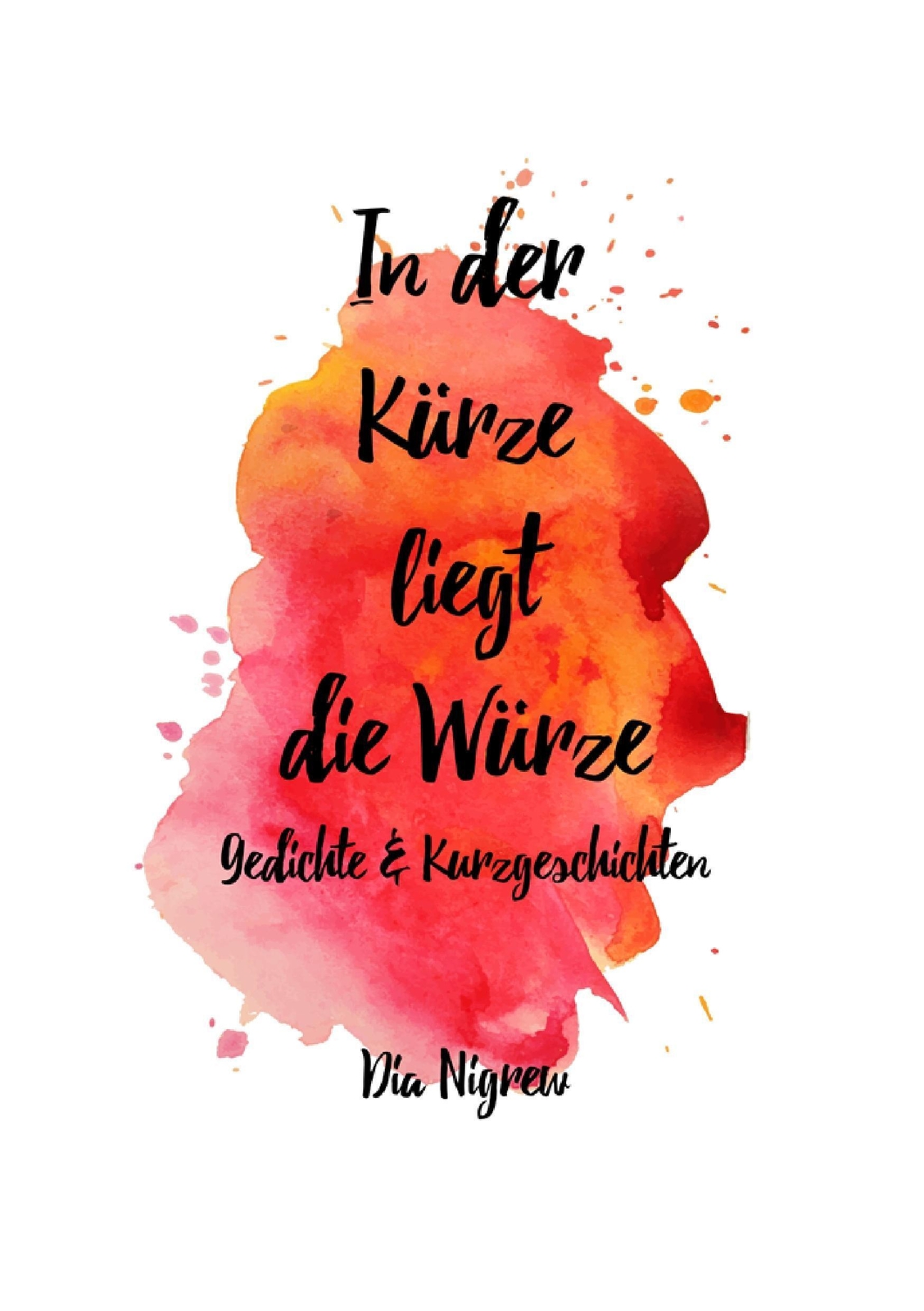 Thumbnail - Dia Nigrew | In Der Kürze Liegt Die Würze | Taschenbuch | Deutsch