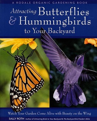 Attracting Butterflies & Hummingbirds to Your Backyard: Watch Your Garden Co...