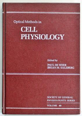 Optical Methods in Cell Physiology, Paul De Weer, Brian Salzberg,1986 Hardcover