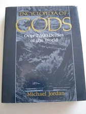 Encyclopedia of Gods: Over 2,500 Deities of the World by Jordan (hardcover)