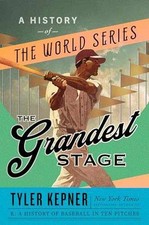 The Grandest Stage: A History of the - Hardcover, by Kepner Tyler - Very Good u