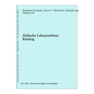 Jüdische Lebenswelten: Katalog Nachama, Andreas Schoeps Julius H. u. Edward van 