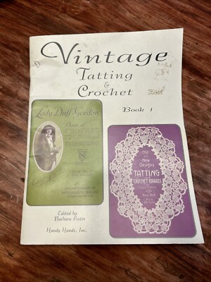 Vintage Tatting And Crochet Barbara Foster Handy Hands Inc. 1998 Book 1