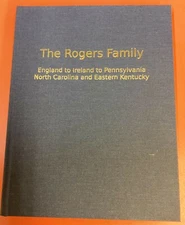 The Rogers Family, England to Ireland to Pennsylvania, North Carolina & Eastern 
