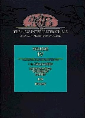 New Interpreter's Bible: 1 & 2 Maccabees, Job, Psalms (Volume 4)