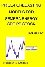 Price-Forecasting Models for Sempra Energy SRE-PB Stock by Ton Viet Ta Paperback