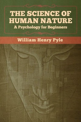 William Henry Pyle | The Science of Human Nature | Taschenbuch | Englisch (2020)