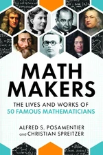 Math Makers: The Lives and Works of 50 Famous Mathematicians - hardcover Pos...