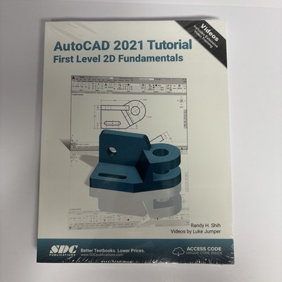 AutoCAD 2021 Tutorial First Level 2D Fundamentals Randy H. Shih SEALED w/ Code