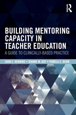 BUILDING MENTORING CAPACITY IN TEACHER E by HENNING, JOHN E. Paperback Self Help