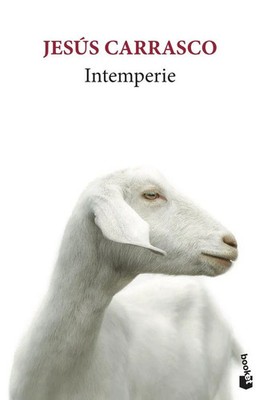Intemperie Toda una vida por delante, no la malgastes odiando Jesús Carrasco