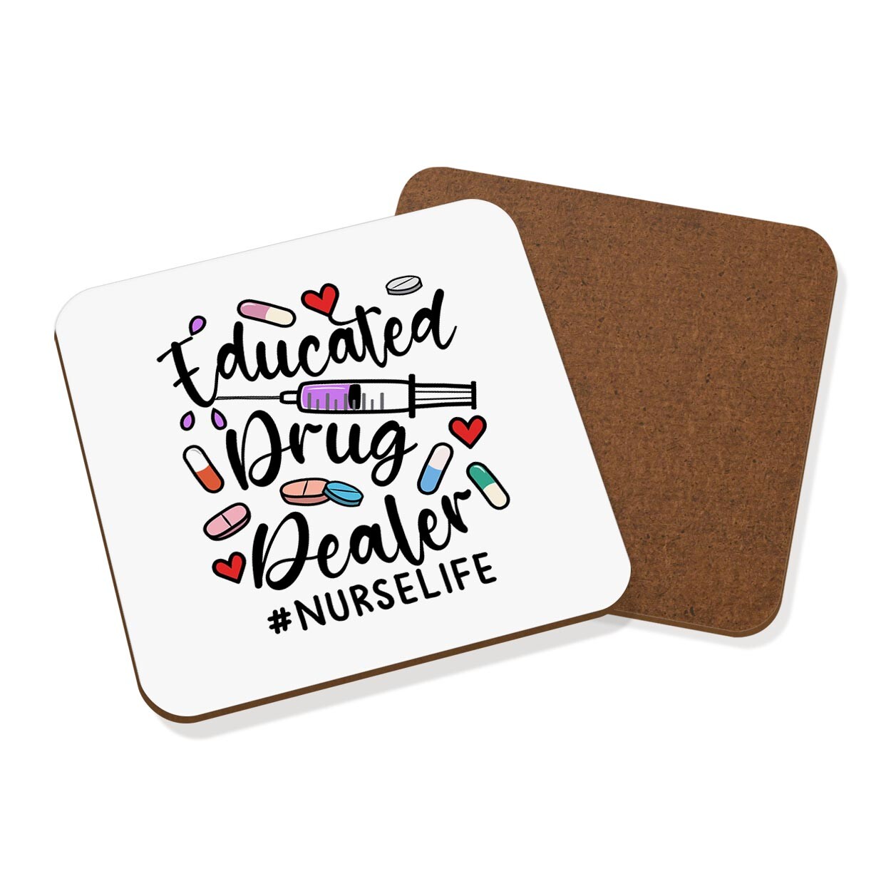 Educated Drug Dealer Nurse Life Coaster Drinks Mat Pharmacist Funny Joke Gift