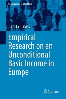 Empirical Research on an Unconditional Basic Income in Europe Lei Delsen