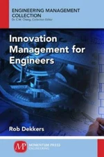 Innovation Management and New Product Development for Engineers, Volume I: ...