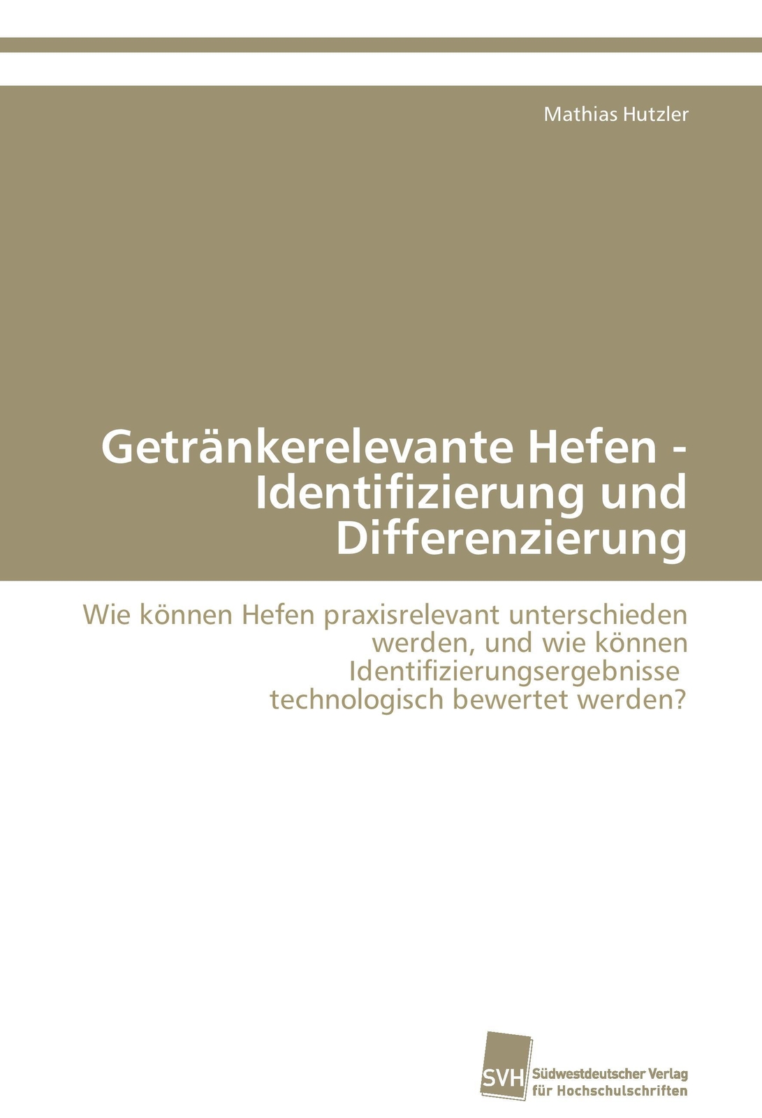 Getränkerelevante Hefen - Identifizierung Und Differenzierung Mathias