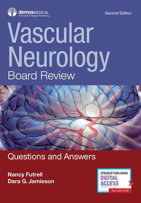 Vascular Neurology Board Review: Questions and Answers by Futrell MD